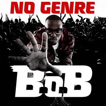 B.o.B lyrics - No Genre album - music lyrics