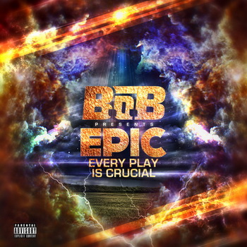B.o.B lyrics - E.P.I.C. (Every Play Is Crucial) album - music lyrics