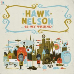 Hawk Nelson lyrics - Hawk Nelson Is My Friend album - music lyrics