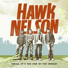 Hawk Nelson lyrics - Smile, It's The End Of The World album - music lyrics
