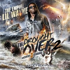 Lil' Wayne lyrics - The Drought Is Over 2 (Carter 3 Sessions) album - music lyrics