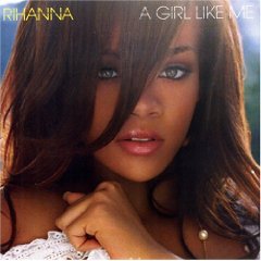 Rihanna lyrics - A Girl Like Me album - music lyrics