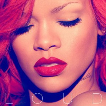 Rihanna lyrics - Loud album - music lyrics